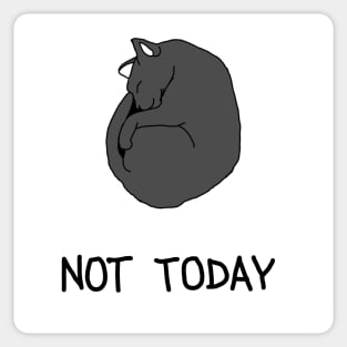 Not Today Sticker